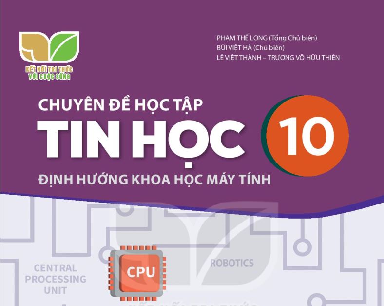 SÁCH GIÁO KHOA TIN HỌC 10 CHUYÊN ĐỀ HỌC TẬP KHOA HỌC MÁY TÍNH KẾT NỐI TRI THỨC